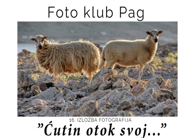 16. izložba “Ćutin otok svoj…” Foto kluba Pag