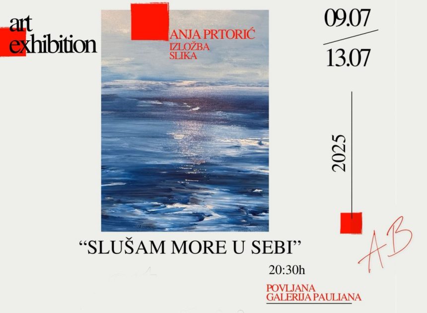 Izložba slika Anje Prtorić „Slušam more u sebi“ u Galeriji Pauliana