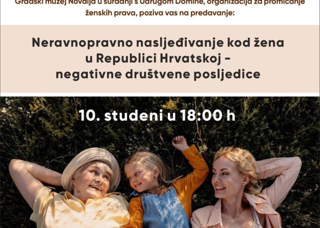 Novalja: Predavanje “Neravnopravno nasljeđivanje kod žena u Republici Hrvatskoj-negativne društvene posljedice”