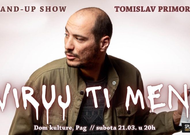 Stand-up Tomislava Primoraca “VIRUJ TI MENI” u Domu kulture Pag