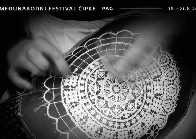 Jubilarni 15. Međunarodni festival čipke u Pagu od 18. do 21. lipnja