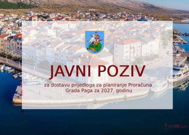 Grad Pag objavio Javni poziv za dostavu prijedloga za planiranje Proračuna Grada Paga za 2027. godinu