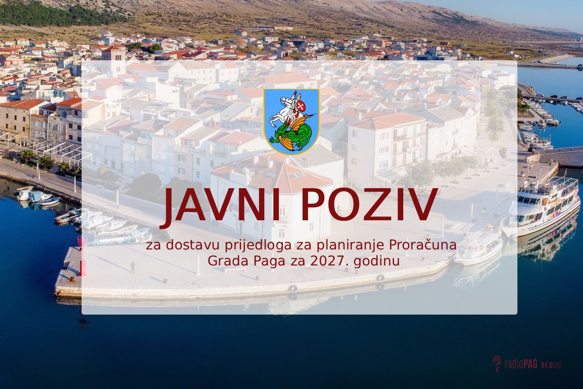 Grad Pag objavio Javni poziv za dostavu prijedloga za planiranje Proračuna Grada Paga za 2027. godinu